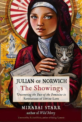 Julian Of Norwich: The Showings : Uncovering The Face Of The Feminine In Revelations Of Divine Love, De Mirabai Starr. Editorial Red Wheel/weiser, Tapa Blanda En Inglés