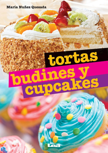 Tortas, Budines Y Cupcakes, De María  Nuñez Quesada. Editorial Ediciones Lea S.a., Edición 1 En Español