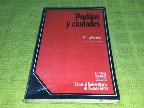 Pueblos Y Ciudades - E. Jones - Eudeba