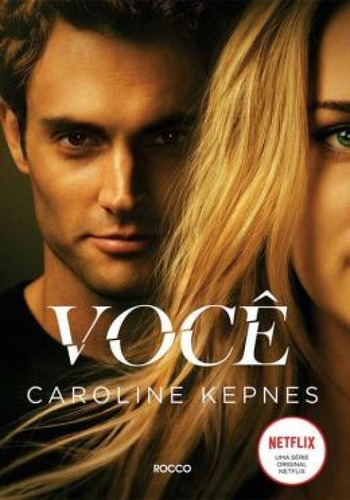 Você, De Kepnes, Caroline. Editora Rocco, Capa Mole, Edição 1ª Edição - 2018 Em Português