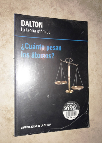 La Teoría Atómica - Dalton ¿cuánto Pesan Los Átomos?