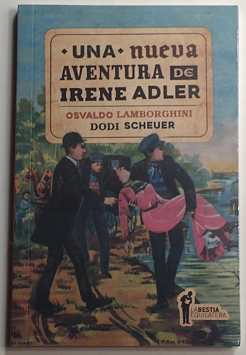 Una Nueva Aventura De Irene Adler / La Bestia Equilátera 