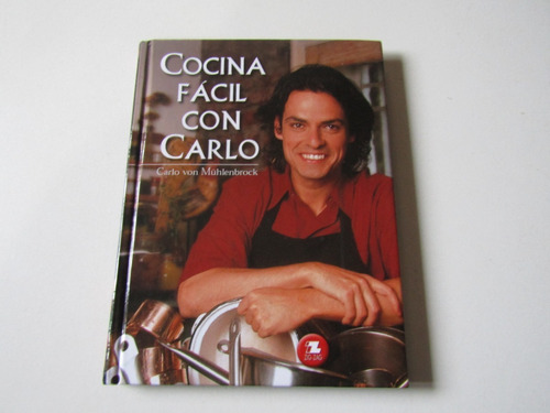 Cocina Facil Con Carlo Carlo Von Muhlembrock