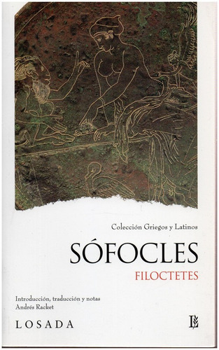 Filoctetes/l Griegos Y Latinos - Sofocles - Losada         