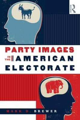 Libro Party Images In The American Electorate - Mark D. B...