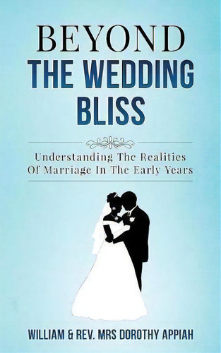 Beyond The Wedding Bliss, De William Appiah. Editorial House Change, Tapa Blanda En Inglés