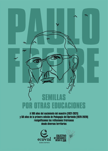 Paulo Freire Semillas Por Otras Educaciones - Ecoval