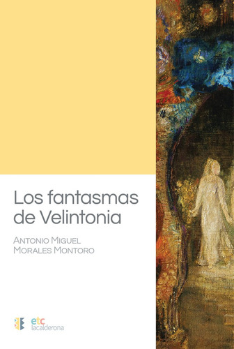 Libro Los Fantasmas De Velintonia - Morales Montoro, Anto...
