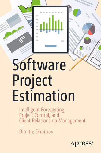 Libro: Software Project Estimation: Intelligent Forecasting,