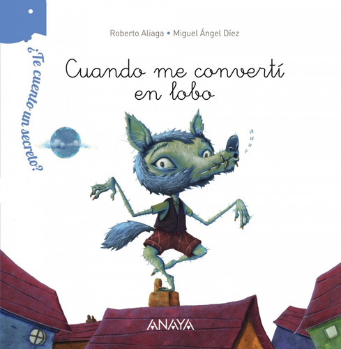 Libro Cuando Me Convertí En Lobo - Aliaga, Roberto