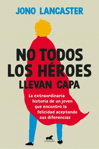 Libro: No Todos Los Héroes Llevan Capa. Lancaster, Jono. Ver