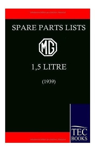 Spare Parts List For The Mg 1 1/2 Litre (1939) - G M (pap...