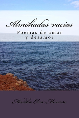 Libro: Almohadas Vacias: Poemas De Amor Y Desamor (spanish E