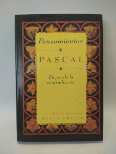 Pensamientos Elogio De La Contradiccion Pascal Temas De Hoy