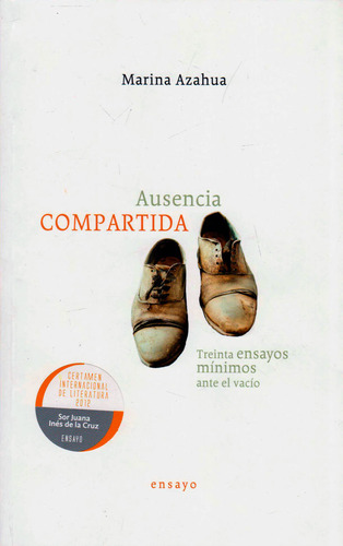 Ausencia compartida, de Marina Azahua. Serie 6074952629, vol. 1. Editorial Ediciones y Distribuciones Dipon Ltda., tapa blanda, edición 2013 en español, 2013