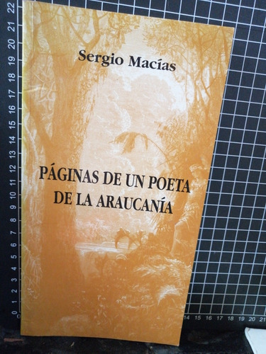 Páginas De Un Poeta De La Araucanía /sergio Macías/autógrafo