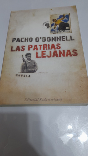 Las Patrias Lejanas Pacho O Donnell Sudamericana