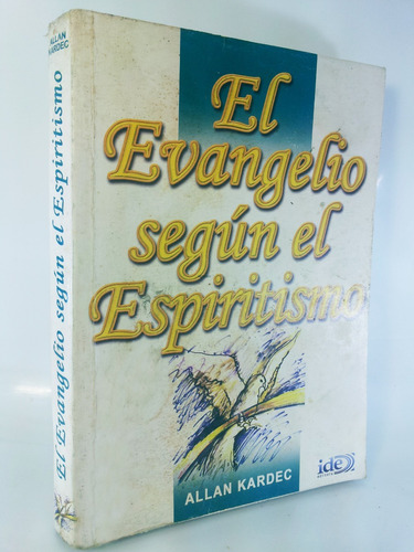 Allan Kardec- El Evangelio Segun El Espiritismo- Ide Editora