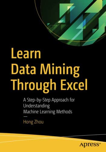 Learn Data Mining Through Excel: A Step-by-Step for Understanding Machine Learning Methods, de Zhou, Hong. Editorial aPress, tapa blanda en inglés