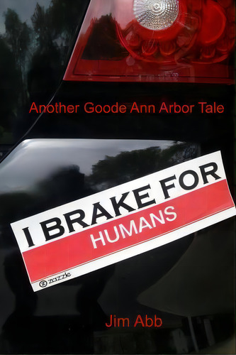 I Brake For Humans, De Jim Abb. Editorial Createspace Independent Publishing Platform, Tapa Blanda En Inglés