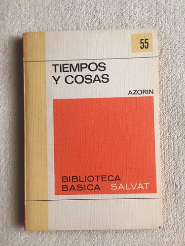 Tiempos Y Cosas. Azorín. (55) Biblioteca Básica Salvat