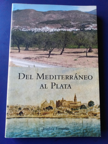 Del Mediterráneo Al Plata - Josefina Fornieles