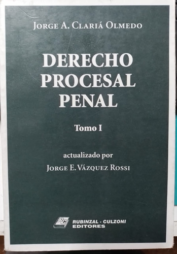 Claria Olmedo - Derecho Procesal Penal Tomo 1