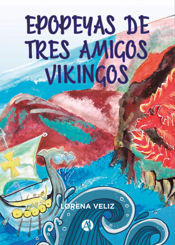 Epopeyas De Tres Amigos Vikingos - Lorena Veliz