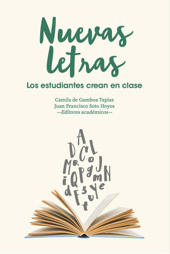 Nuevas Letras Los Estudiantes Crean En Clase, De Gamboa Tapias, Camila De. Editorial Universidad Del Rosario, Tapa Blanda, Edición 1 En Español, 2021