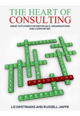 Libro The Heart Of Consulting: Great Outcomes For Individ...