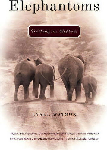 Elephantoms : Tracking The Elephant, De Lyall Watson. Editorial Ww Norton & Co, Tapa Blanda En Inglés