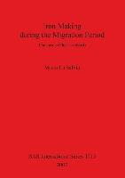 Libro Iron Making During The Migration Period : The Case ...