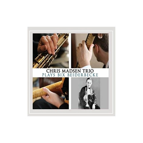 Madsen Chris Trio Chris Madsen Trio Plays Bix Beiderbecke Cd