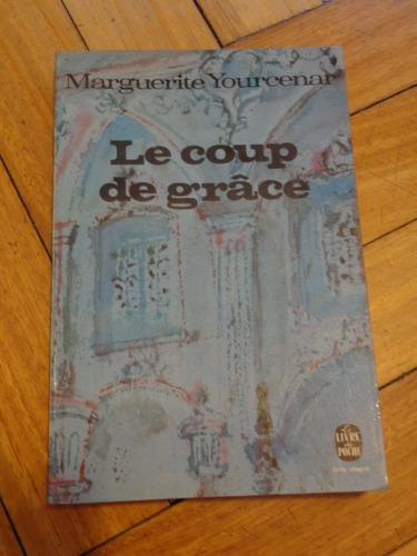 Marguerite Yourcenar La Coup De Grace Livre De Poche Fr&-.