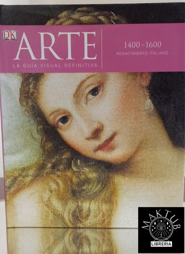 Arte La Guía Visual Definitiva 1400 - 1600