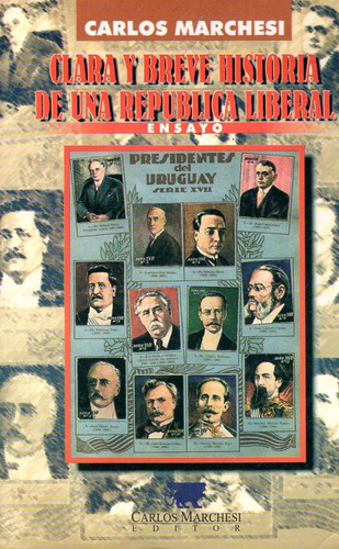 Clara Y Breve Historia De Una República Liberal - C Marchesi (Usado)