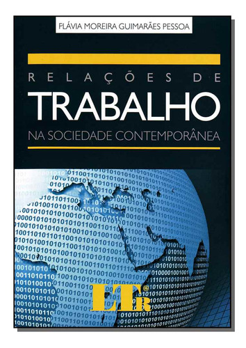 Relacoes De Trabalho Na Sociedade Contemporanea/09, De Pessoa, Flavia Moreira Guimaraes. Direito Editorial Ltr Editora, Tapa Mole, Edición Direito Do Trabalho En Português, 20