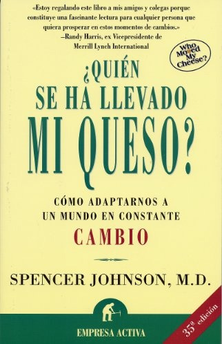 Quien Se Ha Llevado Mi Queso.. - Spencer Johnson