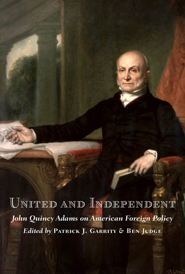 Libro United And Independent: John Quincy Adams On Americ...