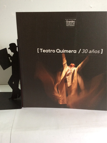 Teatro Quimera/30 Años Teatro Colombiano Arte Cultura