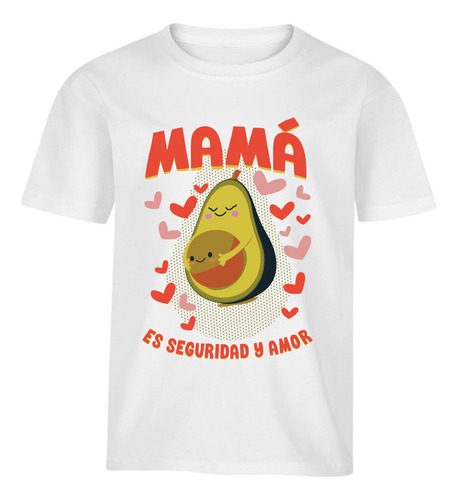 Playera Mamá Es Seguridad Y Amor - Día De Las Madres