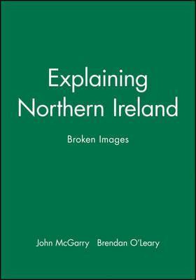 Libro Explaining Northern Ireland : Broken Images - John ...