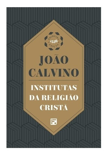 Institutas da Religião Cristã, de Calvino, João. Editora Missão Evangélica Literária, capa dura em português, 2018