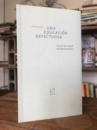 Una Educación Defectuosa Cesar Aira Urania