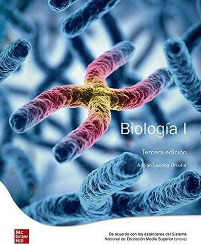Biologia I. Bachillerato / 3 Ed., De Lecona Urrutia, Adrian. Editorial Mcgraw Hill En Español