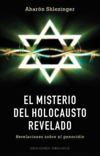 El  Misterio Del Holocausto Revelado - Shlezinger A (libro)