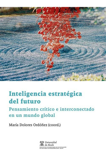 Inteligencia Estratégica Del Futuro: Pensamiento Crítico E I