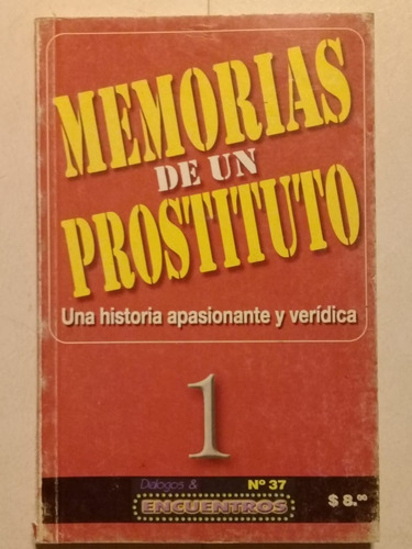 Memorias De Un Prostituto 1-josé Rivas-editorial Kalpur 2006