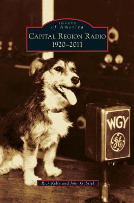 Libro Capital Region Radio: 1920-2011 - Kelly, Rick