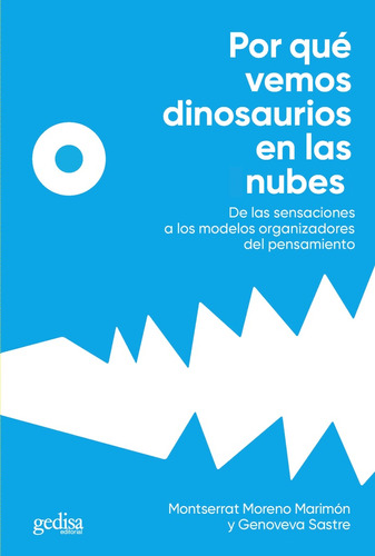 Por Qué Vemos Dinosaurios En Las Nubes - Montserrat Moreno M